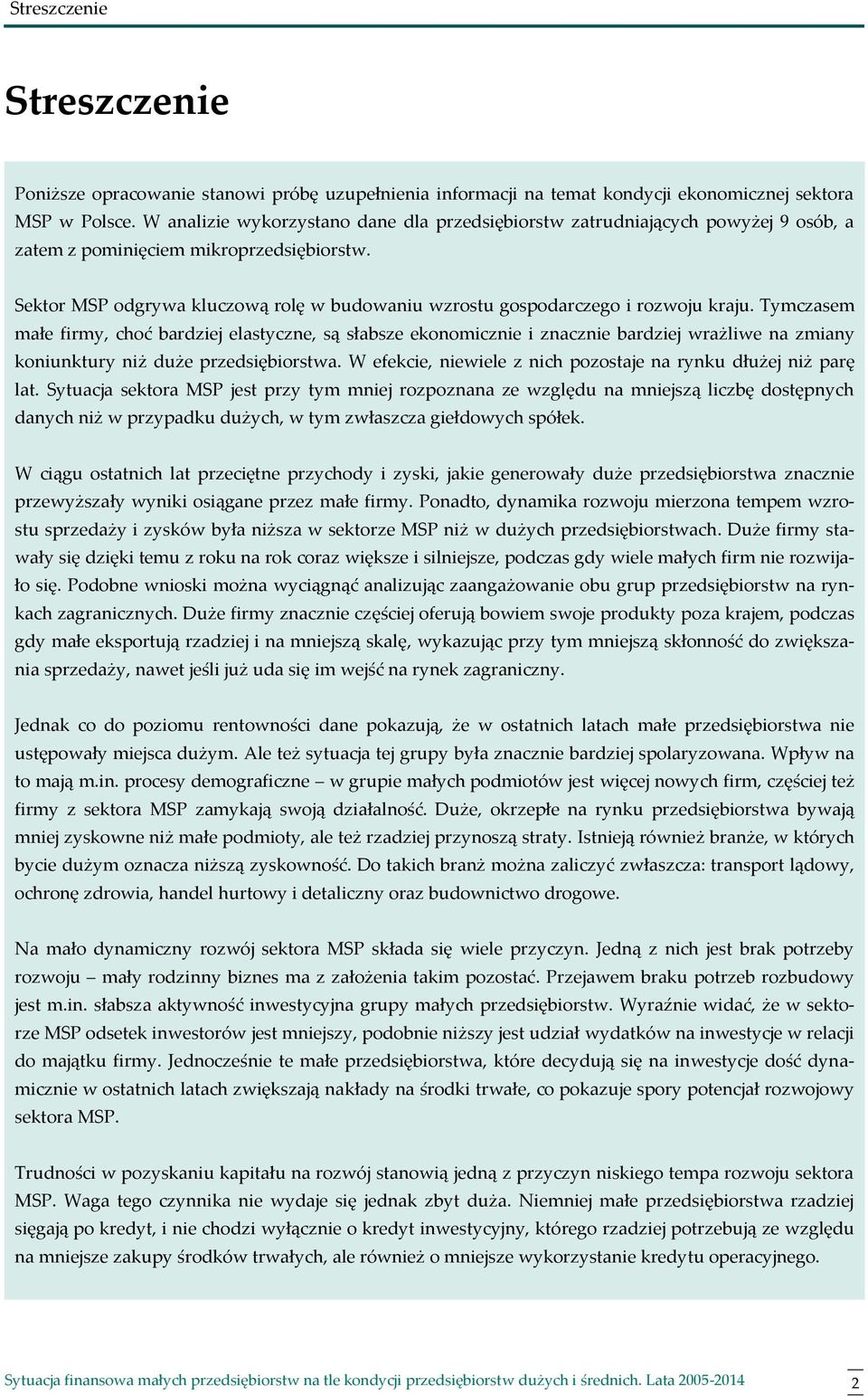 Sektor MSP odgrywa kluczową rolę w budowaniu wzrostu gospodarczego i rozwoju kraju.