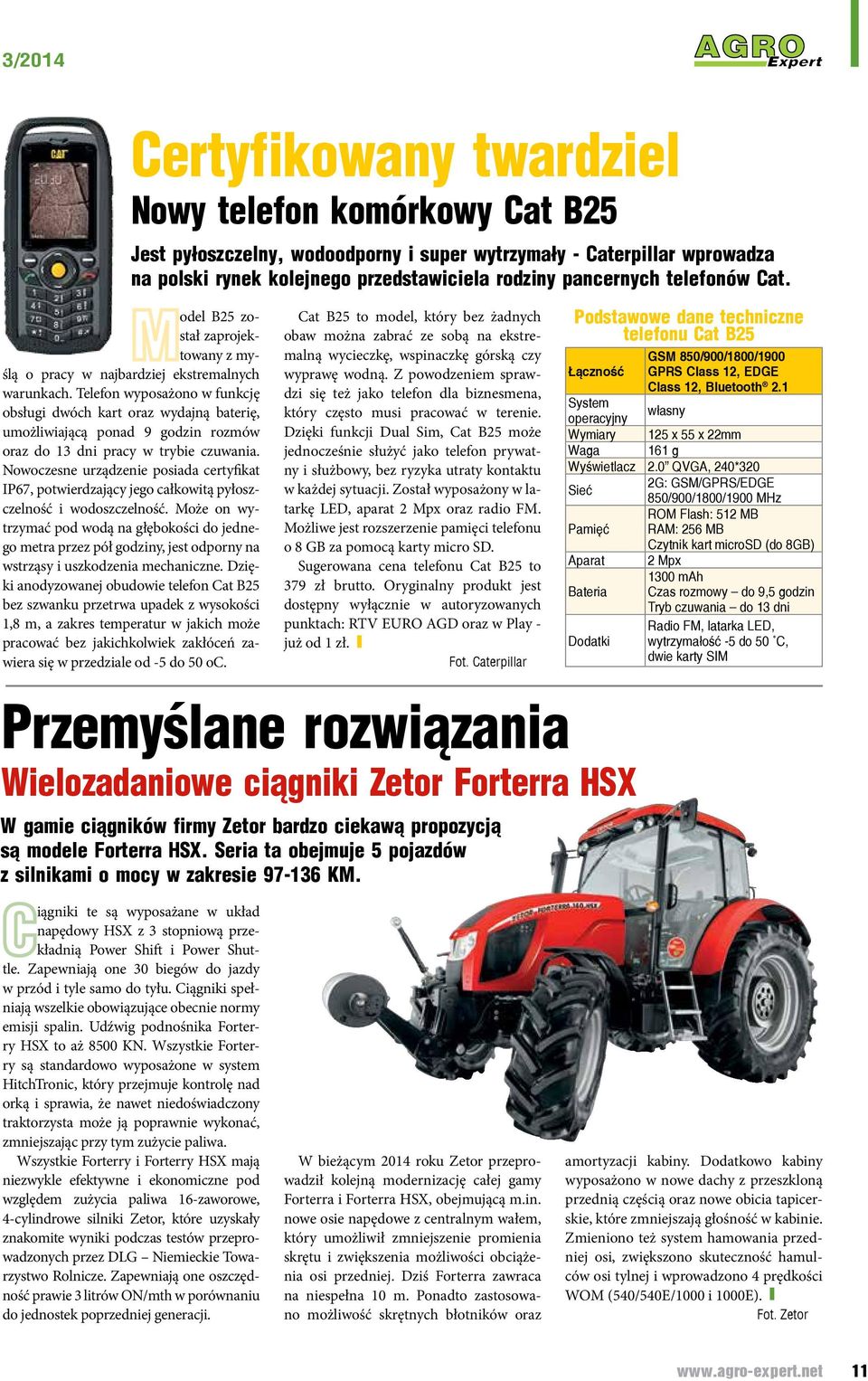 Telefon wyposażono w funkcję obsługi dwóch kart oraz wydajną baterię, umożliwiającą ponad 9 godzin rozmów oraz do 13 dni pracy w trybie czuwania.