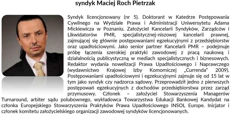 Jako senior partner Kancelarii PMR podejmuje próbę łączenia szerokiej praktyki zawodowej z pracą naukową i działalnością publicystyczną w mediach specjalistycznych i biznesowych.