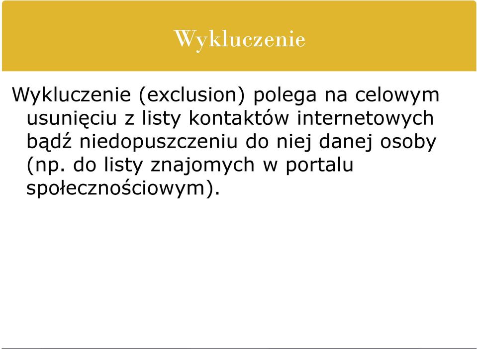 internetowych bądź niedopuszczeniu do niej