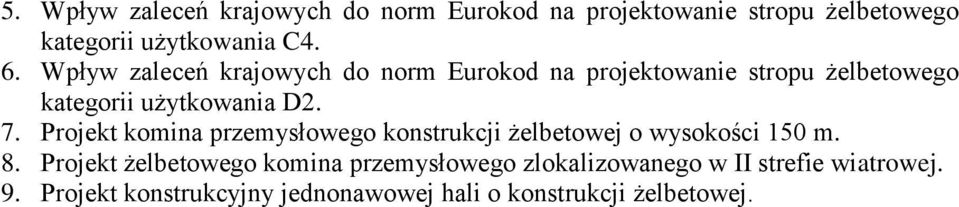 Projekt komina przemysłowego konstrukcji żelbetowej o wysokości 150 m. 8.