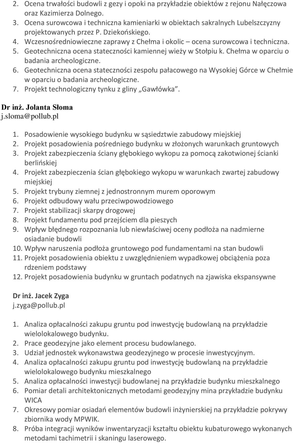 Geotechniczna ocena stateczności kamiennej wieży w Stołpiu k. Chełma w oparciu o badania archeologiczne. 6.