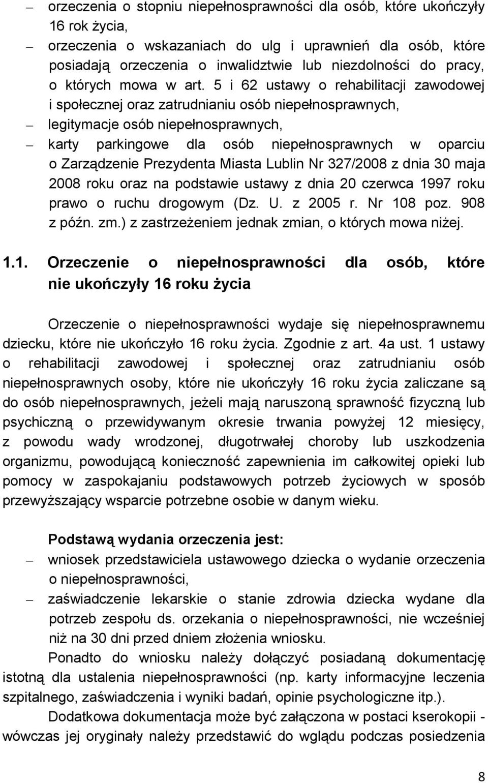 5 i 62 ustawy o rehabilitacji zawodowej i społecznej oraz zatrudnianiu osób niepełnosprawnych, legitymacje osób niepełnosprawnych, karty parkingowe dla osób niepełnosprawnych w oparciu o Zarządzenie