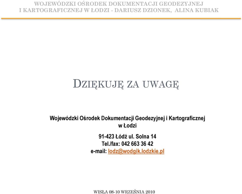 Kartograficznej w Łodzi 91-423 Łódź ul.