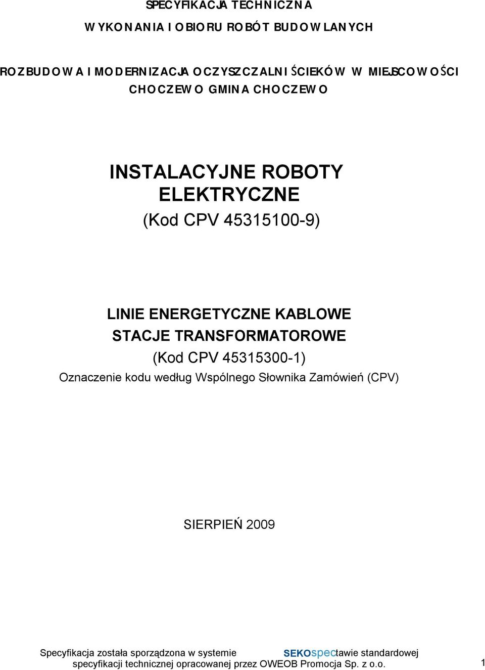 ELEKTRYCZNE (Kod CPV 45315100-9) LINIE ENERGETYCZNE KABLOWE STACJE TRANSFORMATOROWE