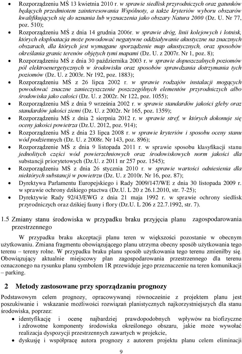 2000 (Dz. U. Nr 77, poz. 510); Rozporządzeniu MŚ z dnia 14 grudnia 2006r.