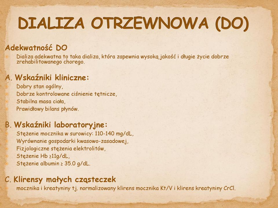 Wskaźniki laboratoryjne: Stężenie mocznika w surowicy: 110-140 mg/dl, Wyrównanie gospodarki kwasowo-zasadowej, Fizjologiczne stężenia