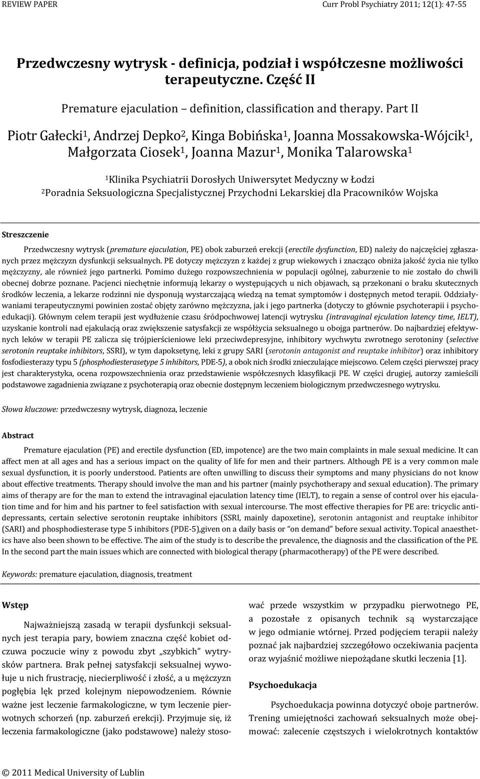 w Łodzi 2 Poradnia Seksuologiczna Specjalistycznej Przychodni Lekarskiej dla Pracowników Wojska Streszczenie Przedwczesny wytrysk (premature ejaculation, PE) obok zaburzeń erekcji (erectile