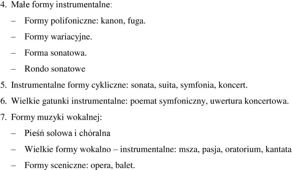 Wielkie gatunki instrumentalne: poemat symfoniczny, uwertura koncertowa. 7.