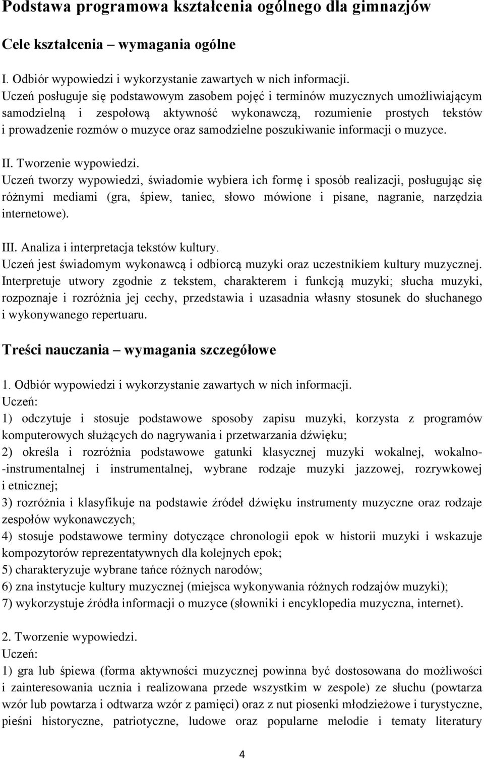 samodzielne poszukiwanie informacji o muzyce. II. Tworzenie wypowiedzi.