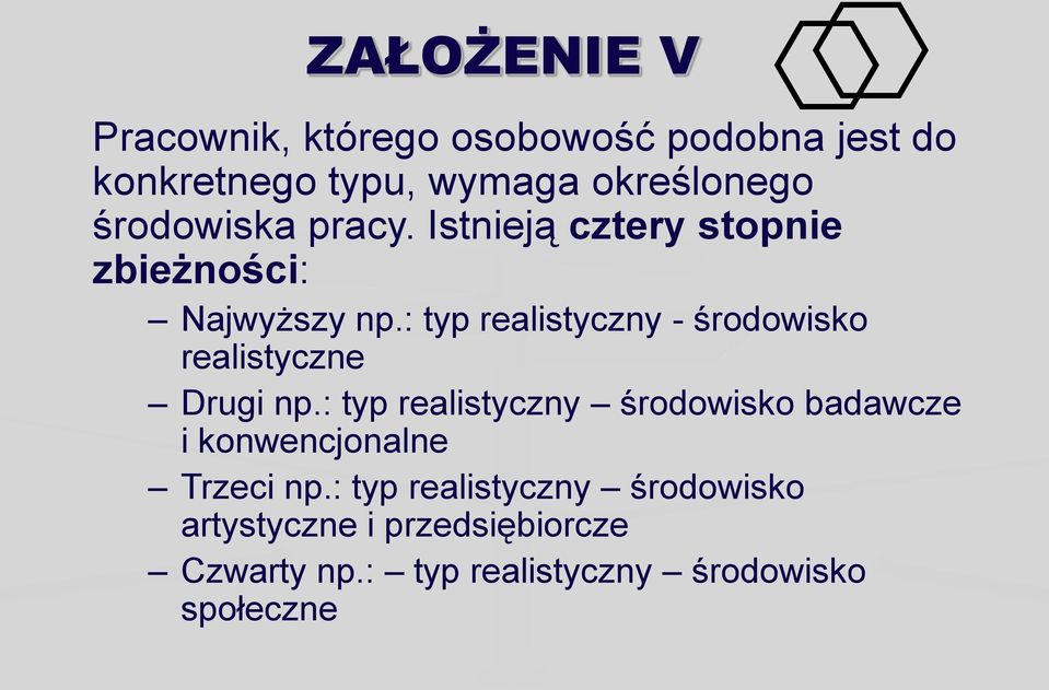 : typ realistyczny - środowisko realistyczne Drugi np.