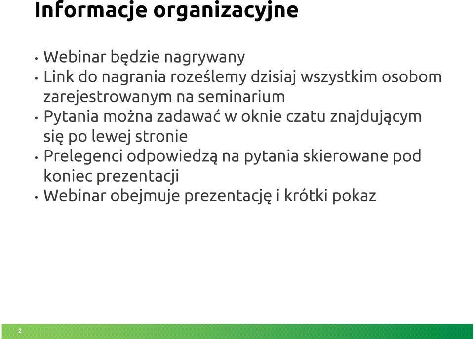 oknie czatu znajdującym się po lewej stronie Prelegenci odpowiedzą na pytania