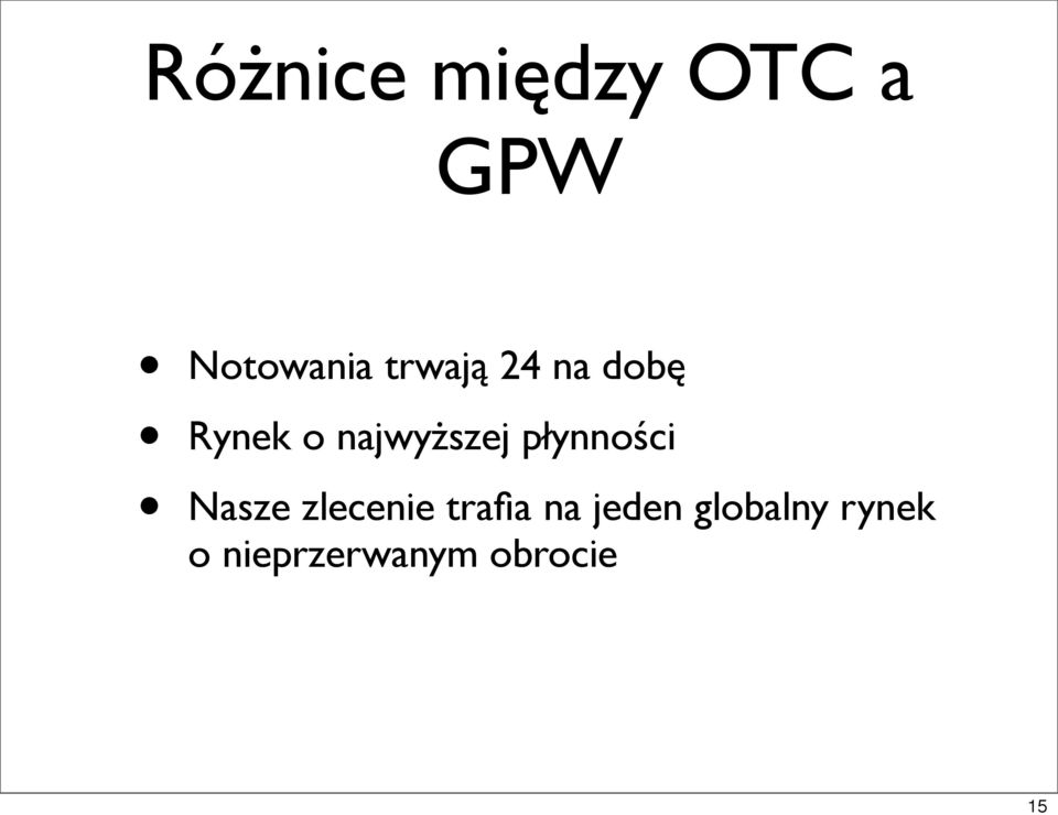 płynności Nasze zlecenie trafia na