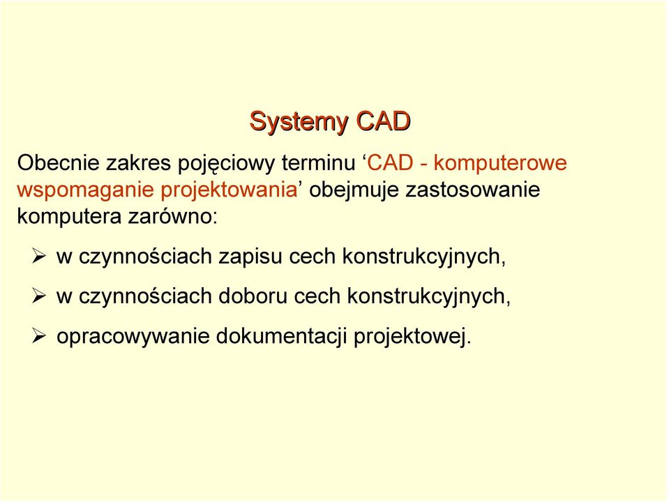 zarówno: w czynnościach zapisu cech konstrukcyjnych, w