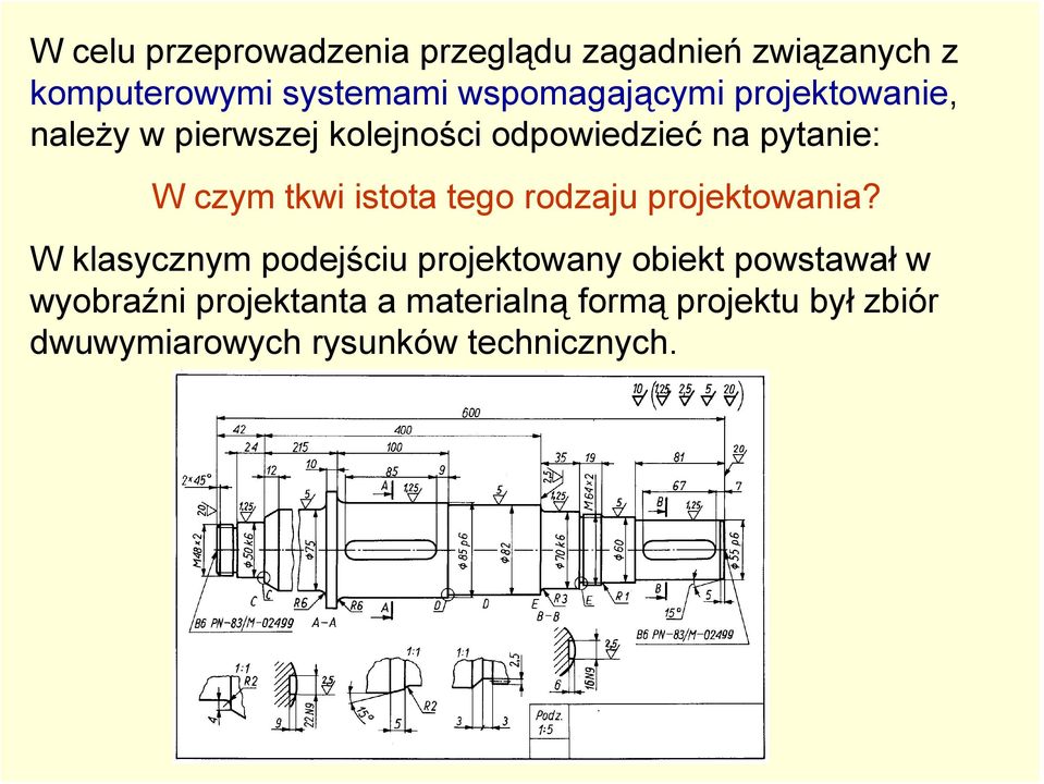 czym tkwi istota tego rodzaju projektowania?