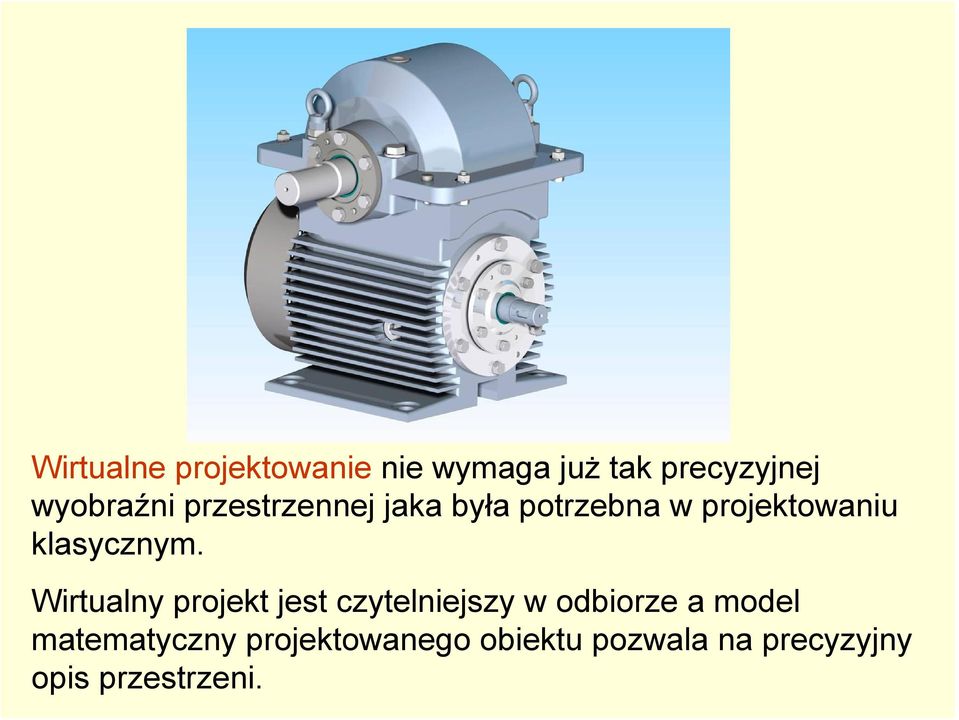 Wirtualny projekt jest czytelniejszy w odbiorze a model