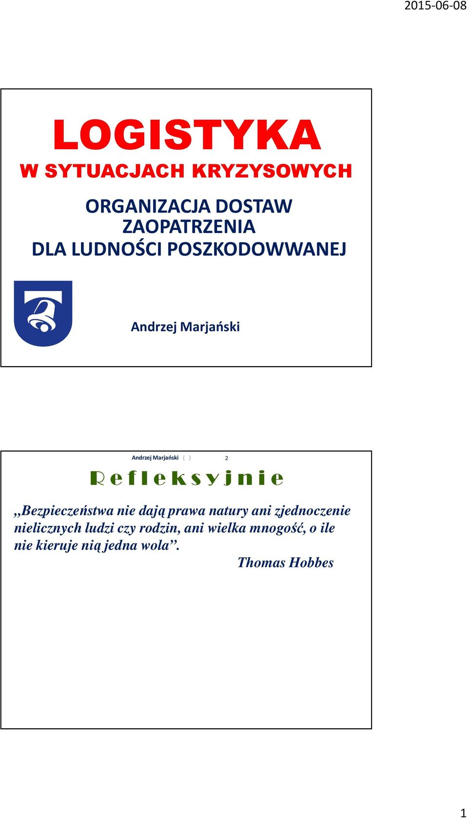 Bezpieczeństwa nie dają prawa natury ani zjednoczenie nielicznych ludzi