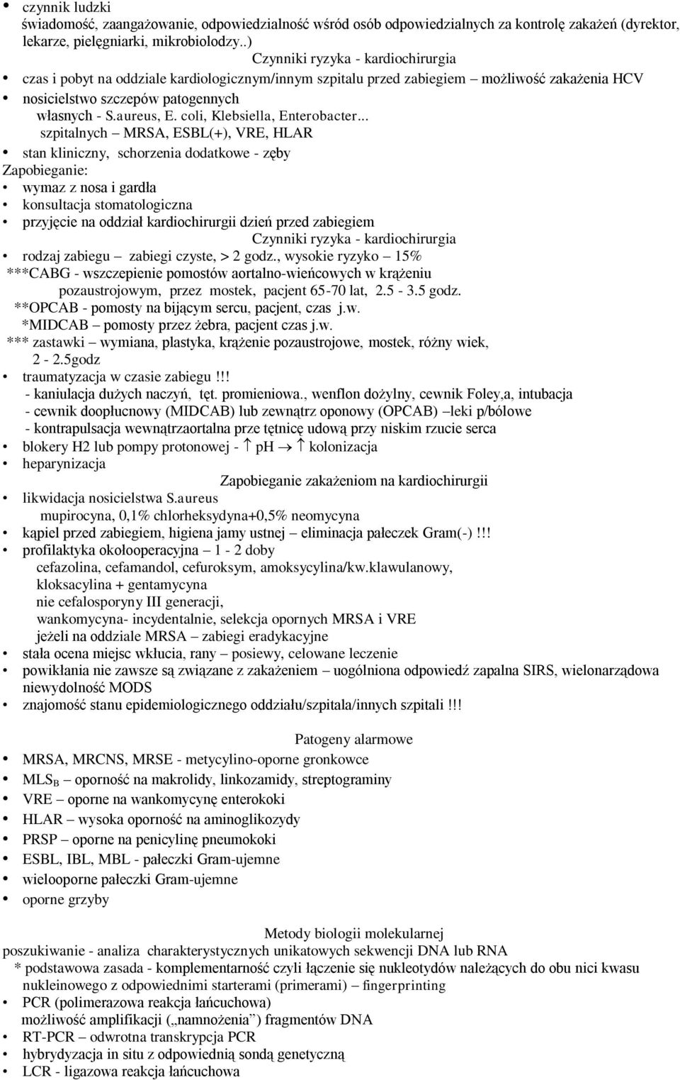 coli, Klebsiella, Enterobacter.