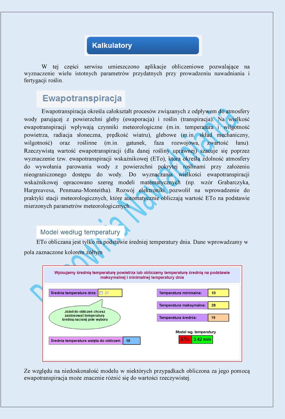 Na wielkość ewapotranspiracji wpływają czynniki meteorologiczne (m.in. temperatura i wilgotność powietrza, radiacja słoneczna, prędkość wiatru), glebowe (m.in. skład mechaniczny, wilgotność) oraz roślinne (m.