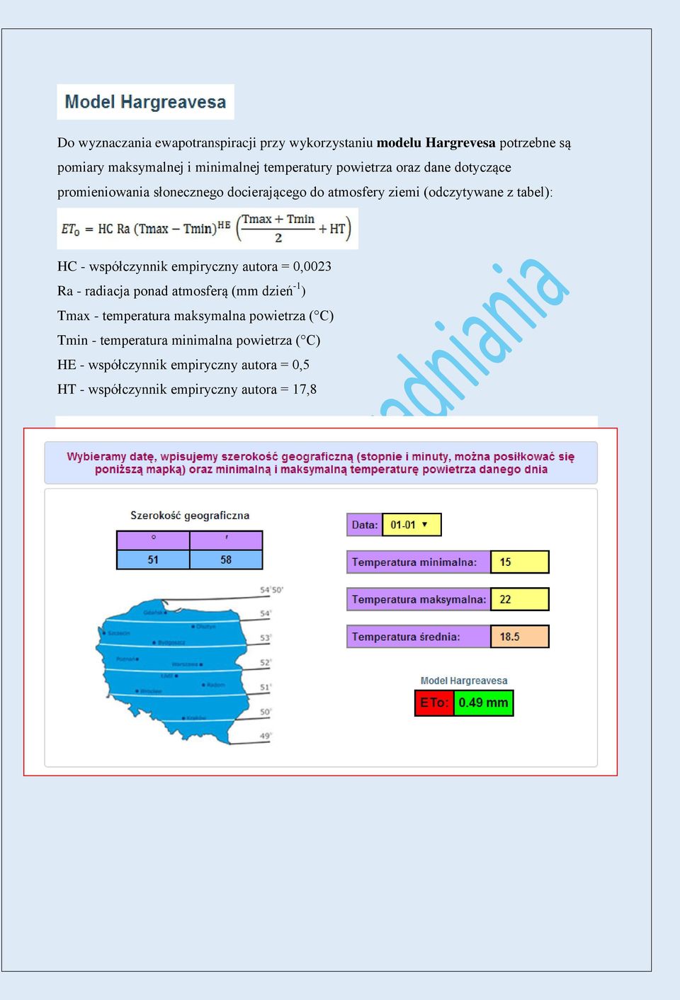 HC - współczynnik empiryczny autora = 0,0023 Ra - radiacja ponad atmosferą (mm dzień -1 ) Tmax - temperatura maksymalna