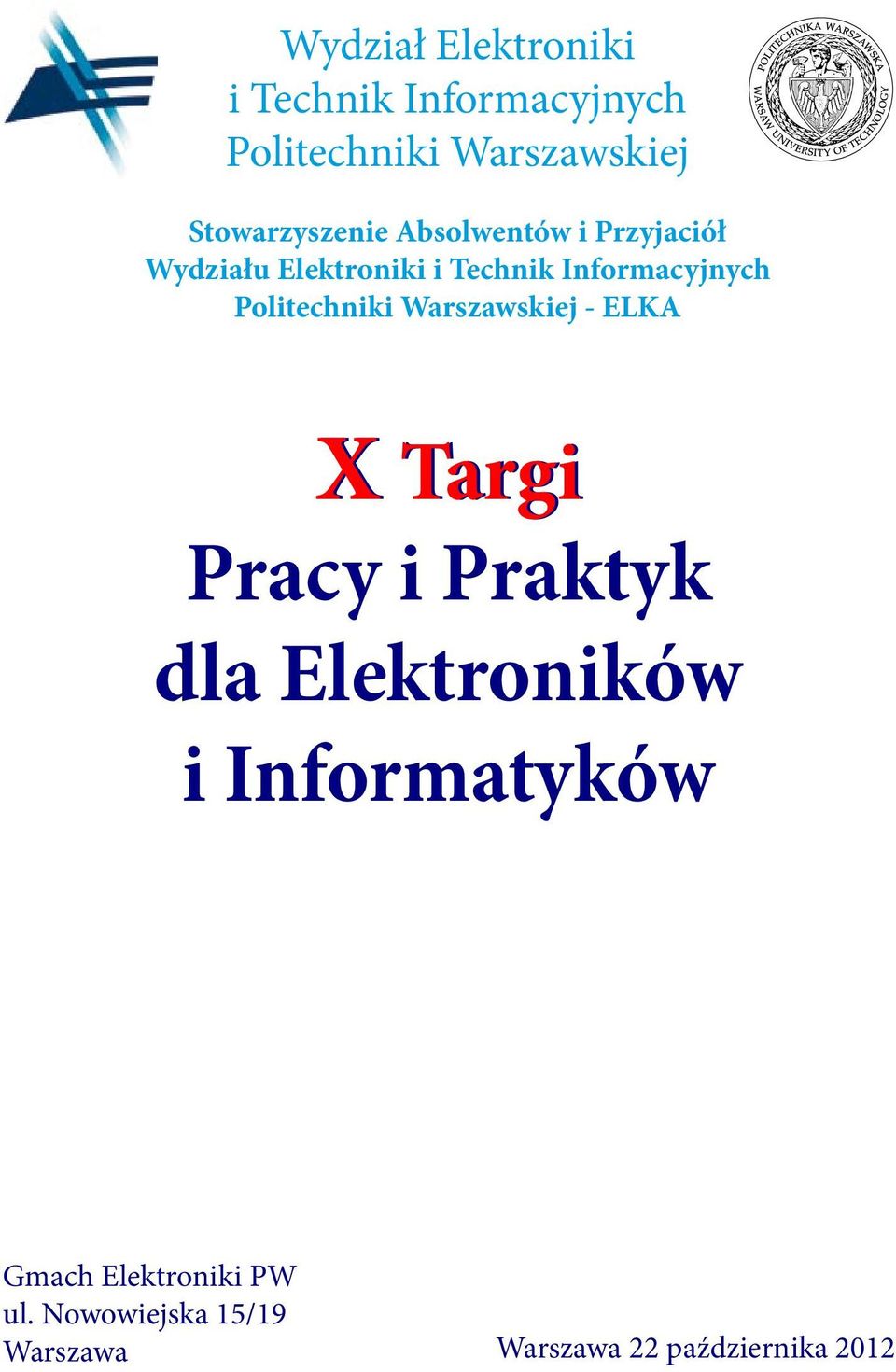 Informacyjnych Politechniki Warszawskiej - ELKA X Targi Pracy i Praktyk dla