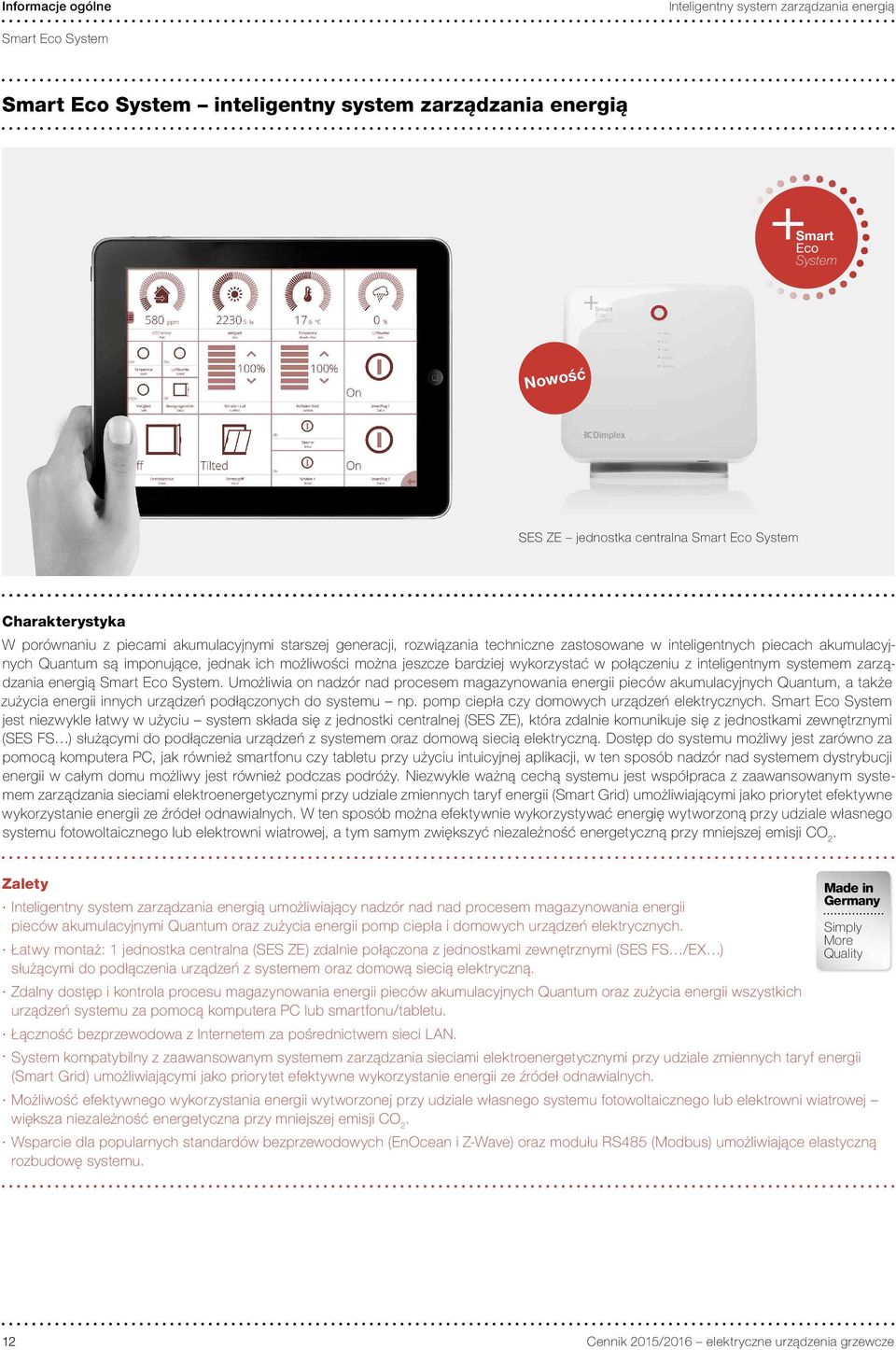 wykorzystać w połączeniu z inteligentnym systemem zarządzania energią Smart Eco System.