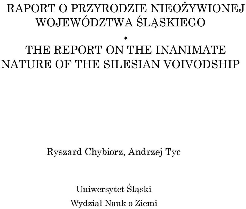 of the Silesian voivodship Ryszard Chybiorz,