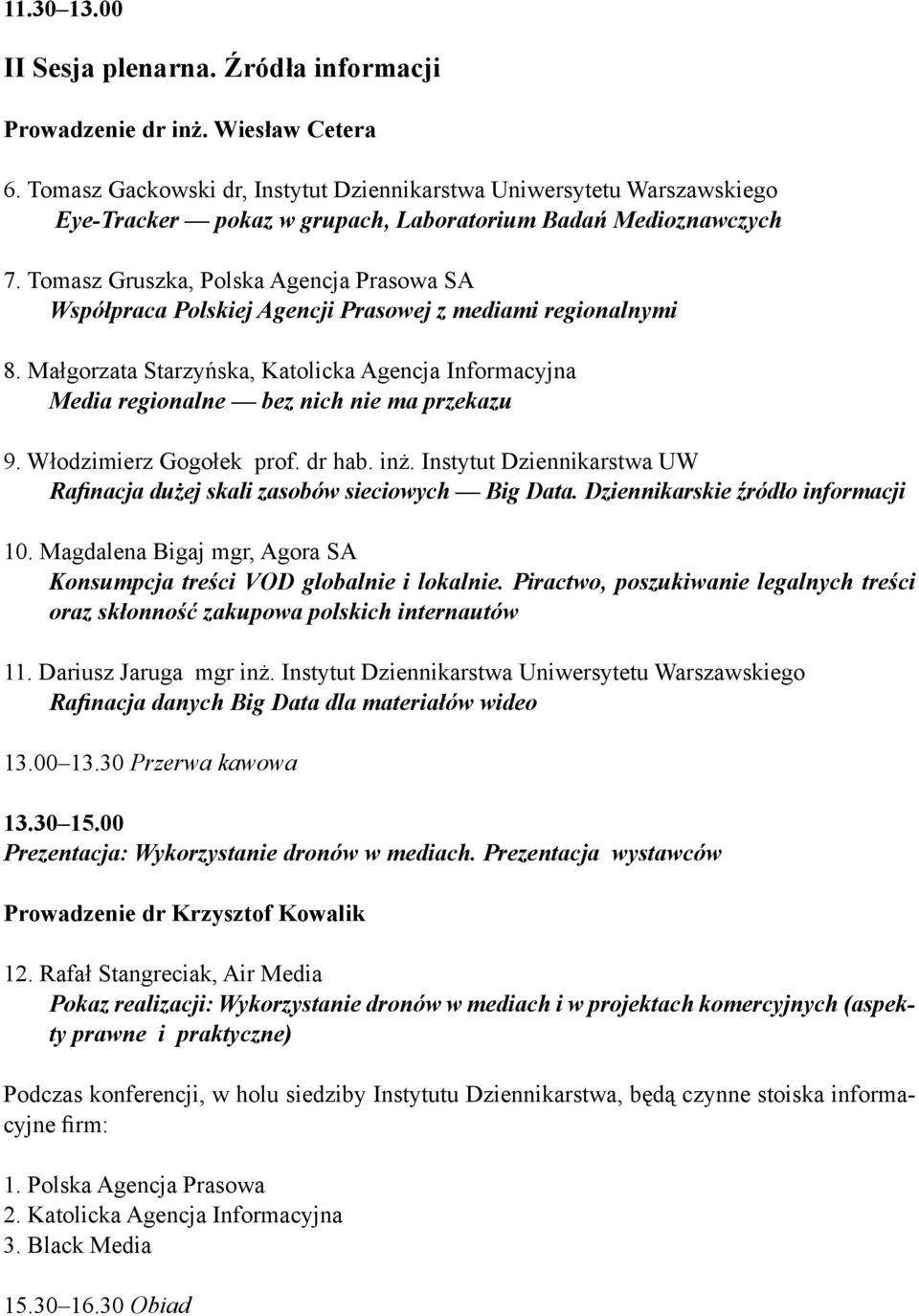 Tomasz Gruszka, Polska Agencja Prasowa SA Współpraca Polskiej Agencji Prasowej z mediami regionalnymi 8.