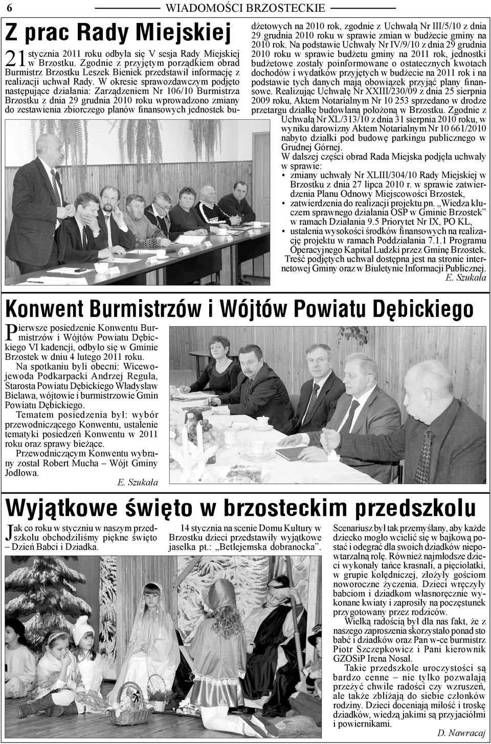 Tematem posiedzenia był: wybór przewodniczącego Konwentu, ustalenie tematyki posiedzeń Konwentu w 2011 roku oraz sprawy bieżące.