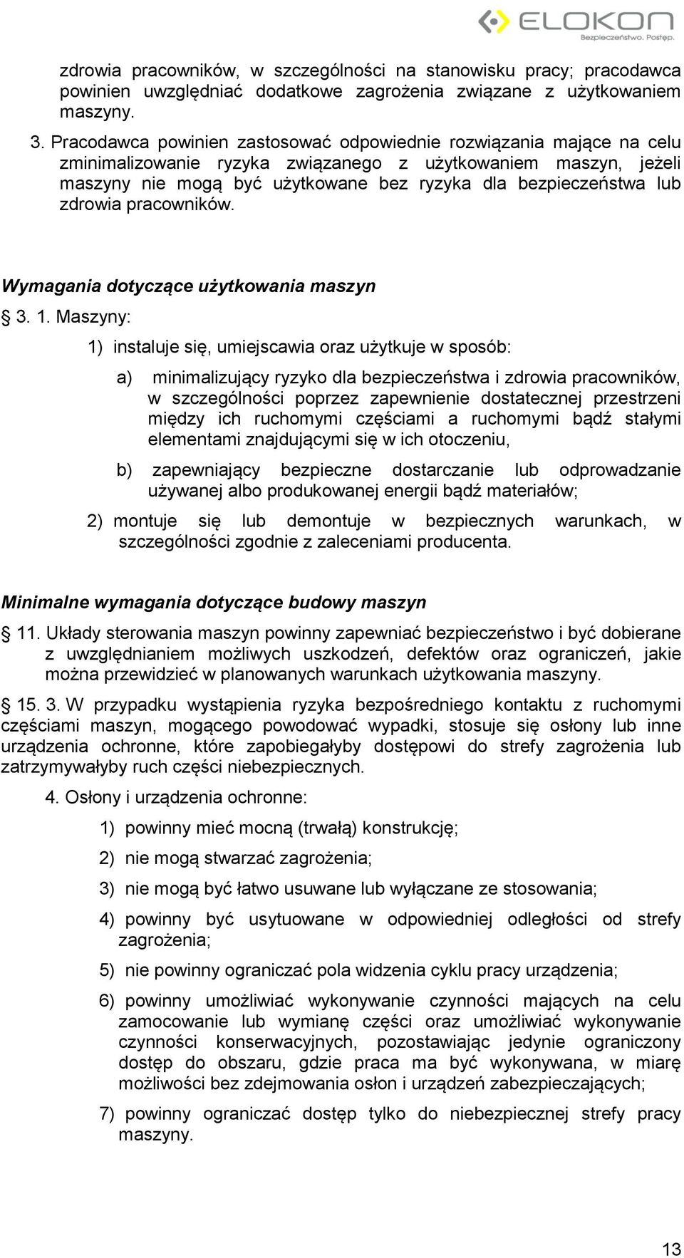 lub zdrowia pracowników. Wymagania dotyczące użytkowania maszyn 3. 1.