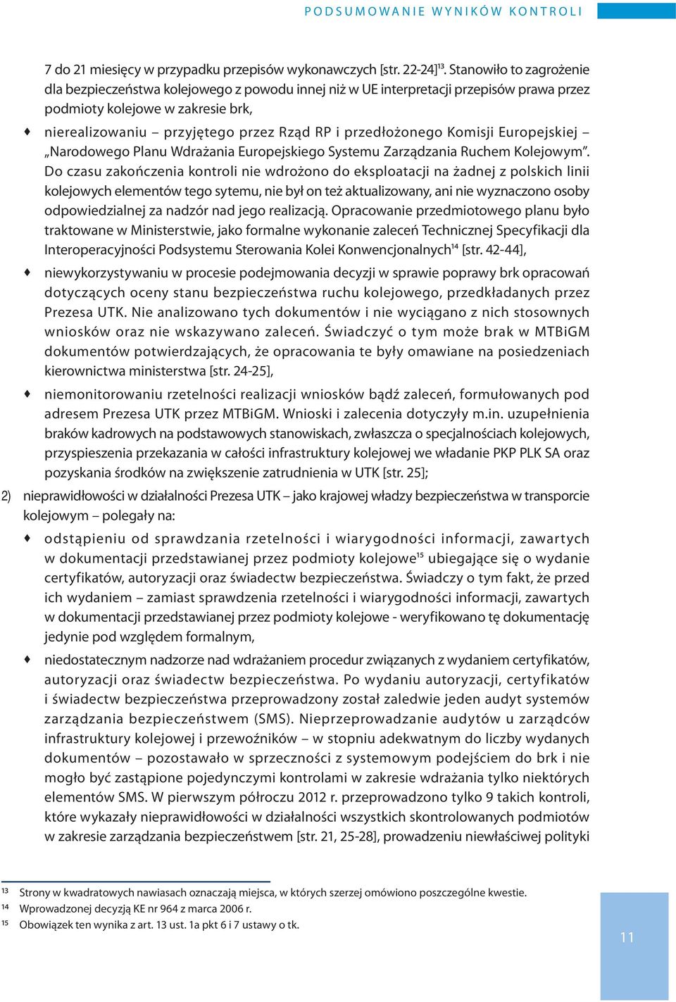 przedłożonego Komisji Europejskiej Narodowego Planu Wdrażania Europejskiego Systemu Zarządzania Ruchem Kolejowym.