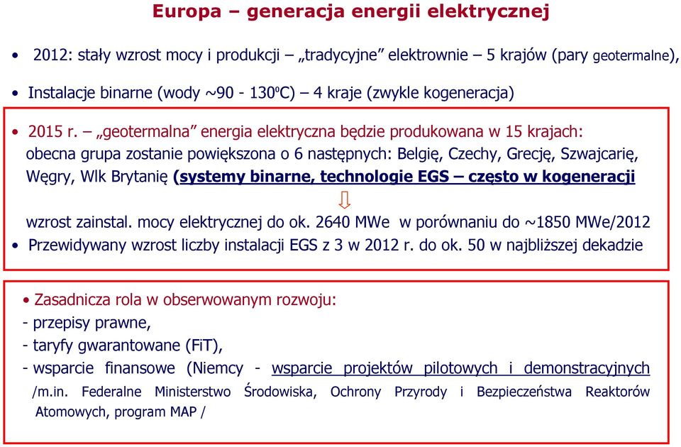 technologie EGS często w kogeneracji wzrost zainstal. mocy elektrycznej do ok.