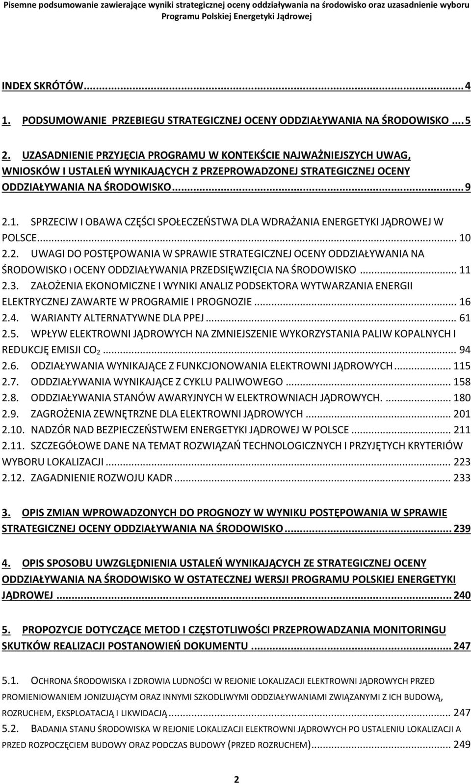 SPRZECIW I OBAWA CZĘŚCI SPOŁECZEŃSTWA DLA WDRAŻANIA ENERGETYKI JĄDROWEJ W POLSCE... 10 2.