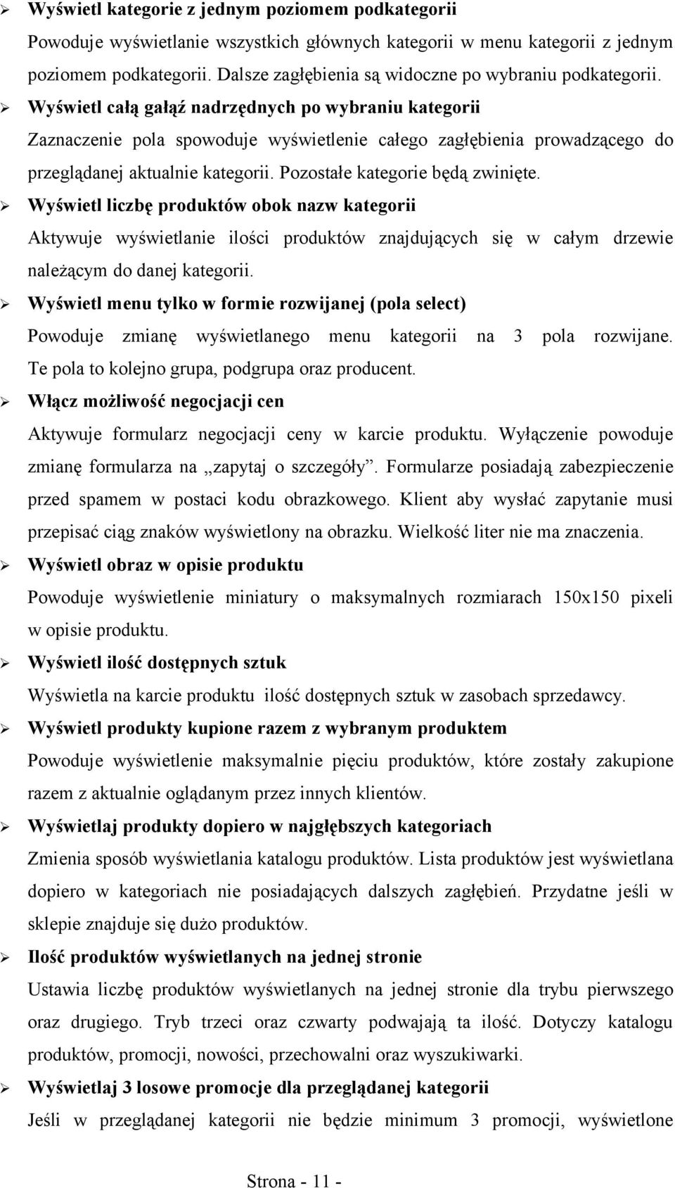 Wyświetl całą gałąź nadrzędnych po wybraniu kategorii Zaznaczenie pola spowoduje wyświetlenie całego zagłębienia prowadzącego do przeglądanej aktualnie kategorii. Pozostałe kategorie będą zwinięte.