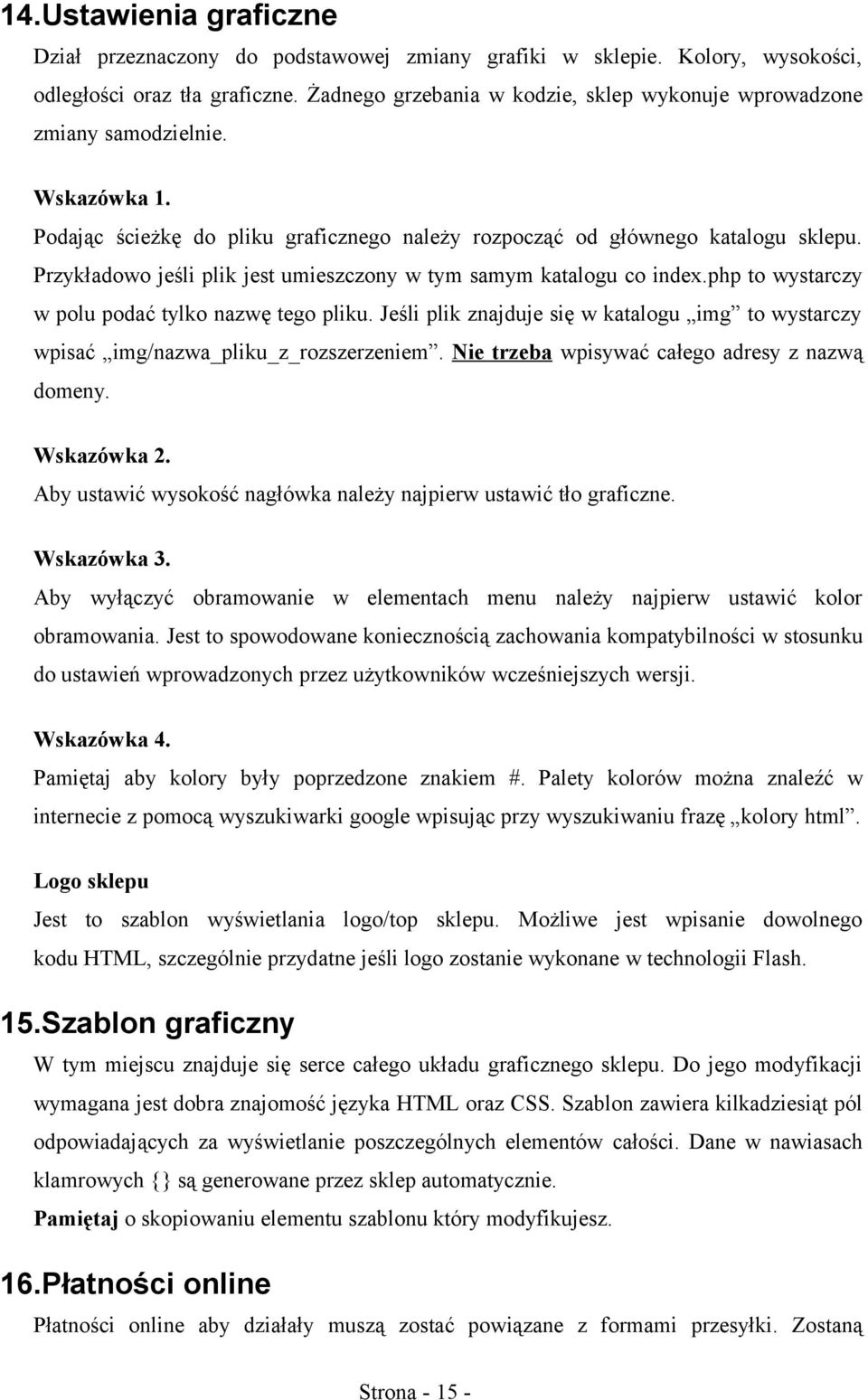 Przykładowo jeśli plik jest umieszczony w tym samym katalogu co index.php to wystarczy w polu podać tylko nazwę tego pliku.