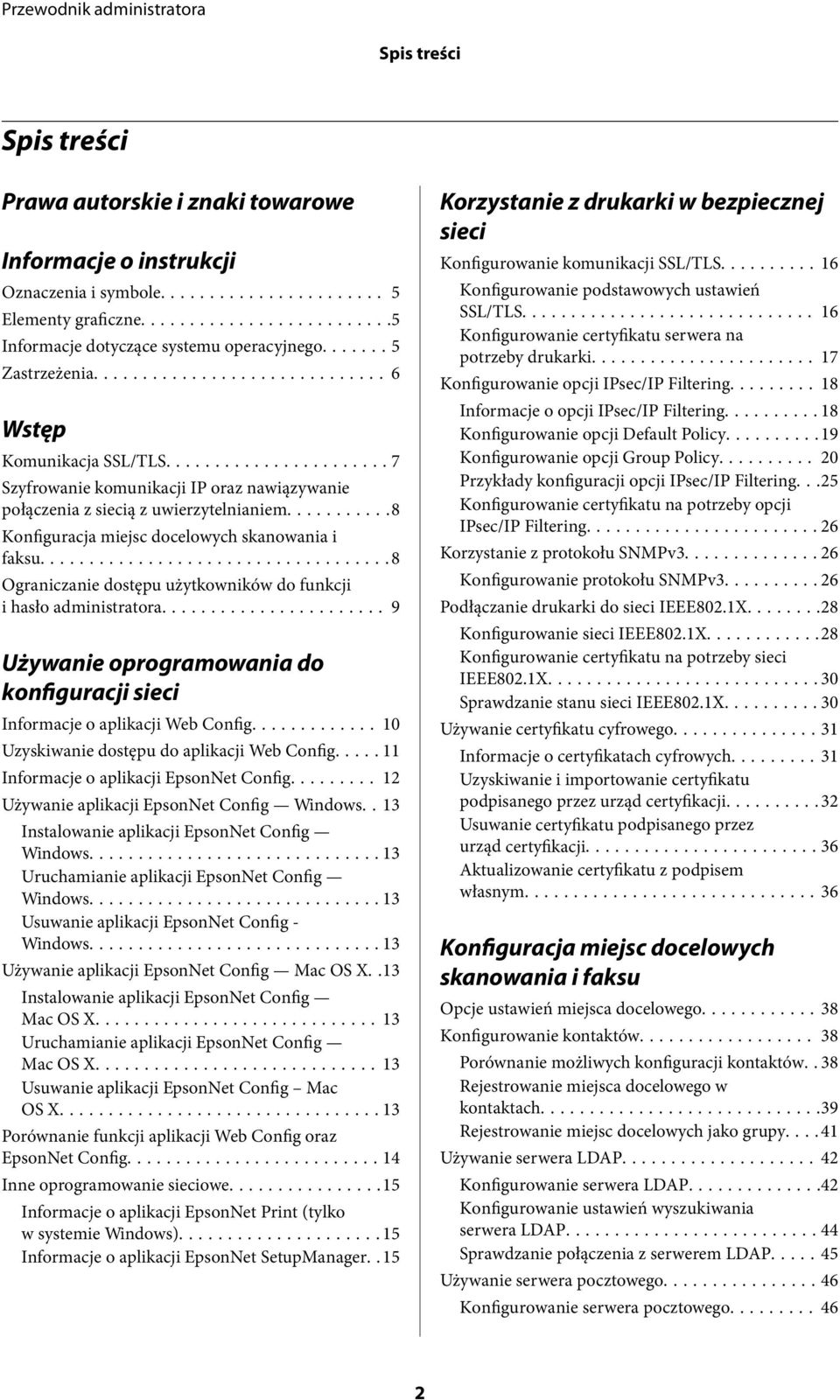 ..8 Ograniczanie dostępu użytkowników do funkcji i hasło administratora... 9 Używanie oprogramowania do konfiguracji sieci Informacje o aplikacji Web Config.