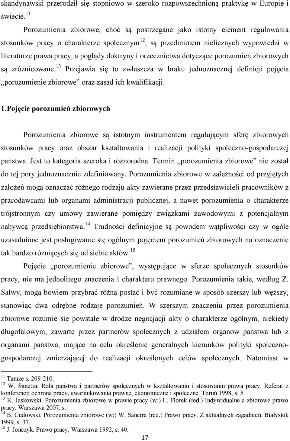 doktryny i orzecznictwa dotyczące porozumień zbiorowych są zróżnicowane. 13