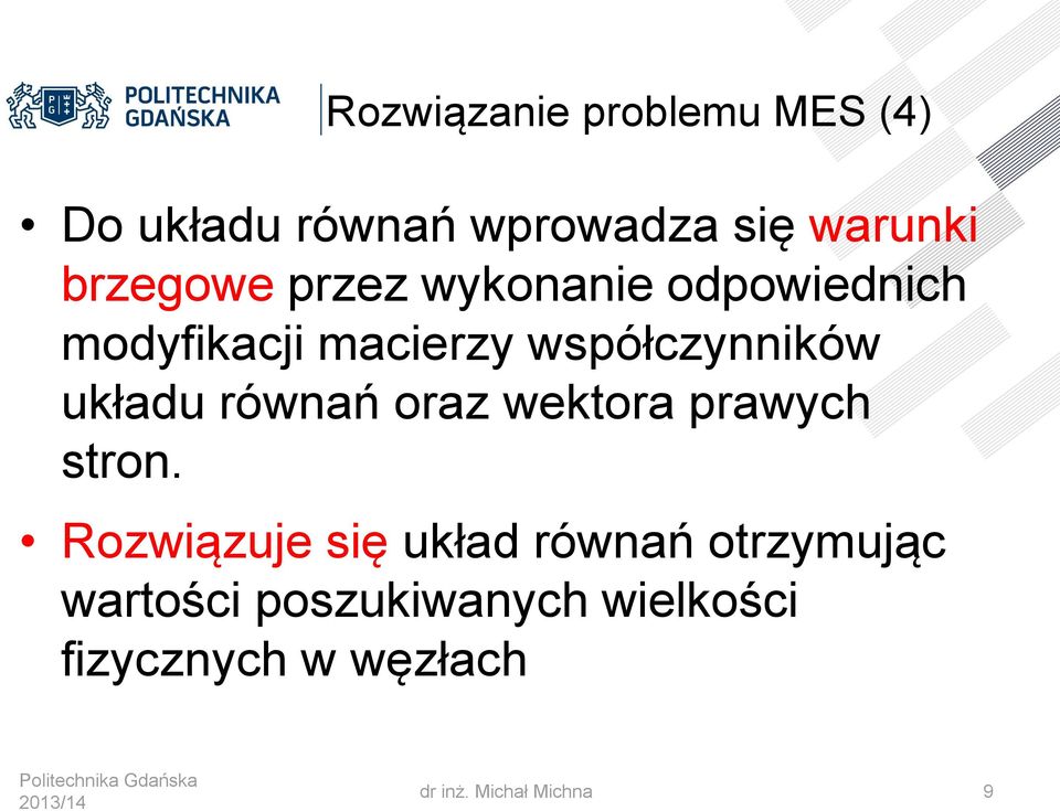 układu równań oraz wektora prawych stron.