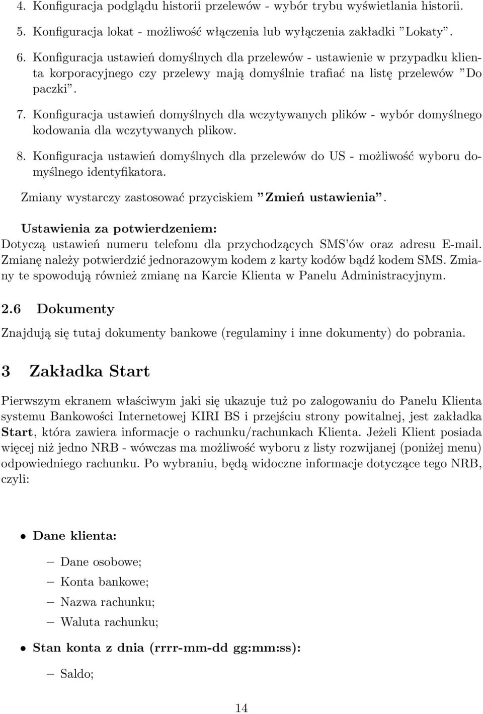 Konfiguracja ustawień domyślnych dla wczytywanych plików - wybór domyślnego kodowania dla wczytywanych plikow. 8.