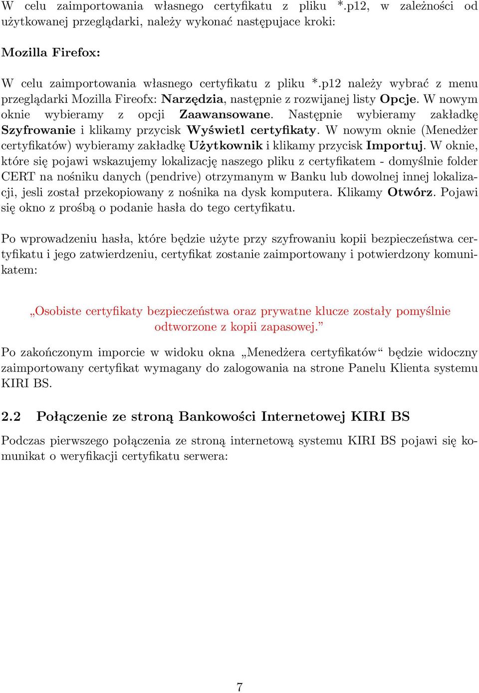 W nowym oknie wybieramy z opcji Zaawansowane. Następnie wybieramy zakładkę Szyfrowanie i klikamy przycisk Wyświetl certyfikaty.