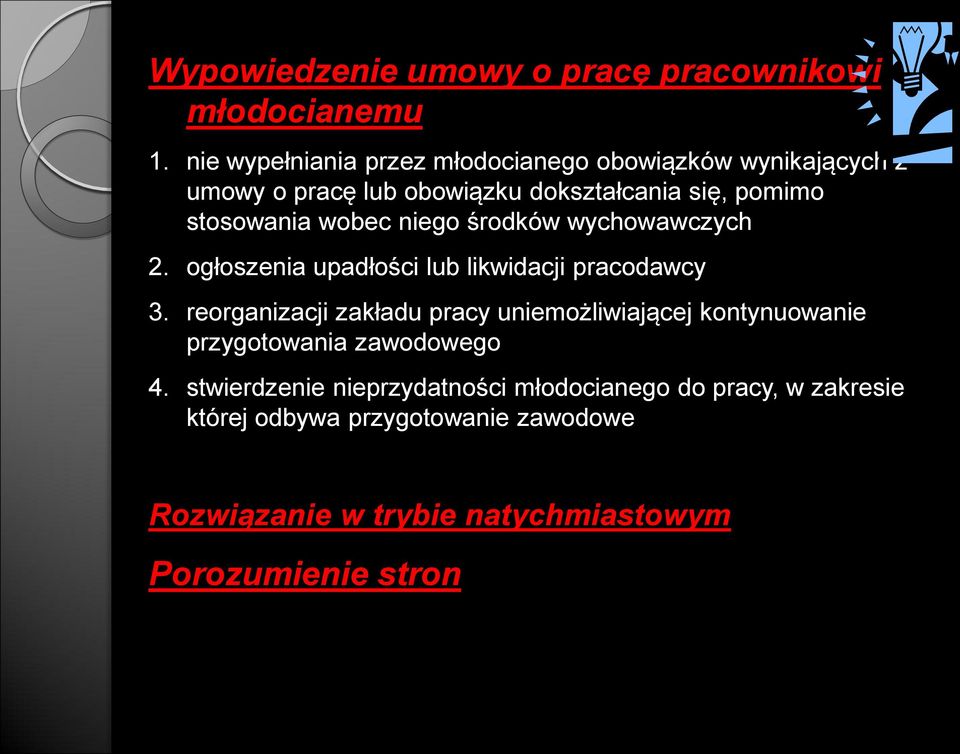 wobec niego środków wychowawczych 2. ogłoszenia upadłości lub likwidacji pracodawcy 3.