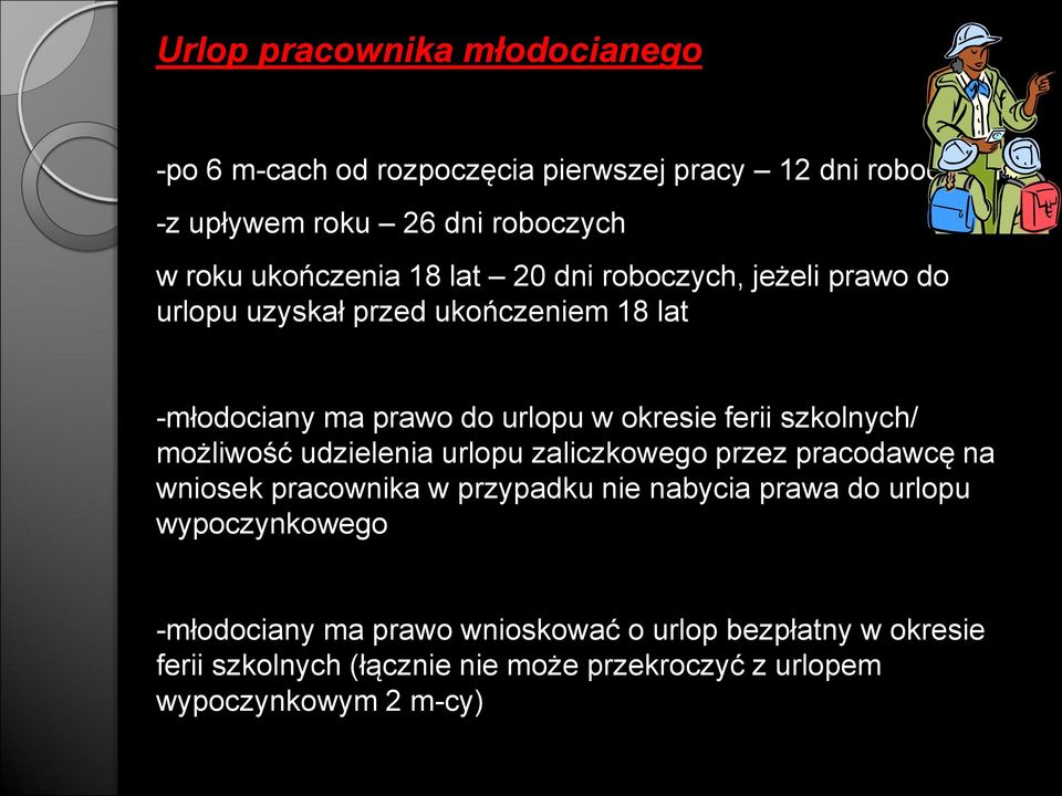 szkolnych/ możliwość udzielenia urlopu zaliczkowego przez pracodawcę na wniosek pracownika w przypadku nie nabycia prawa do urlopu