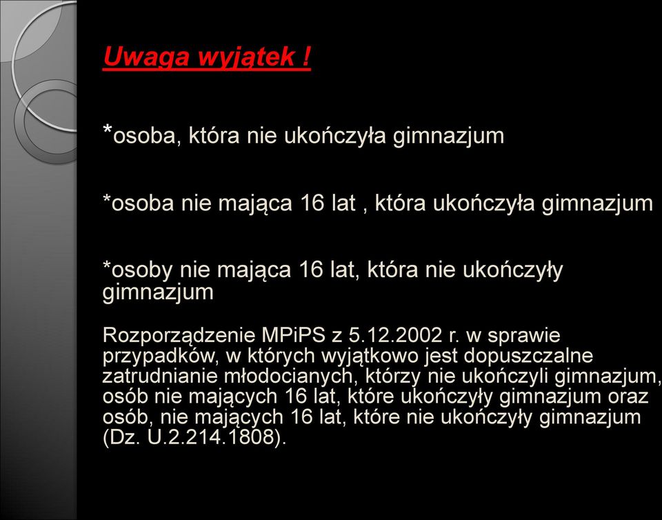 lat, która nie ukończyły gimnazjum Rozporządzenie MPiPS z 5.12.2002 r.