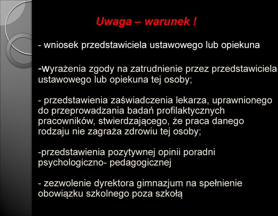 opiekuna tej osoby; - przedstawienia zaświadczenia lekarza, uprawnionego do przeprowadzania badań profilaktycznych