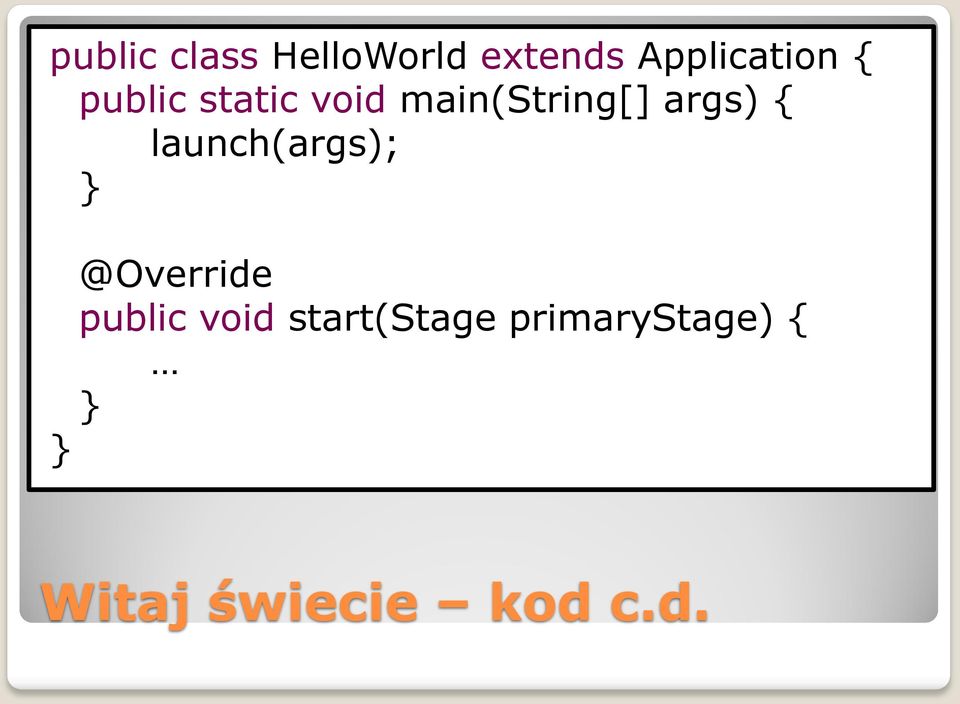 launch(args); @Override public void