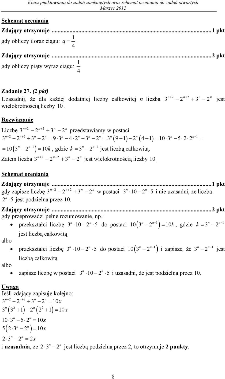 Zatem liczba jest wielokrotością liczby 0. Schemat oceiaia Zdający otrzymuje... pkt gdy zapisze liczbę w postaci 0 i ie uzasadi, że liczba jest podziela przez 0. Zdający otrzymuje... pkt gdy przeprowadzi pełe rozumowaie, p.