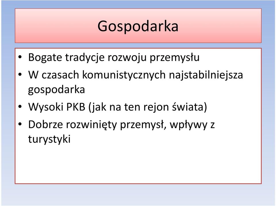 gospodarka Wysoki PKB (jak na ten rejon