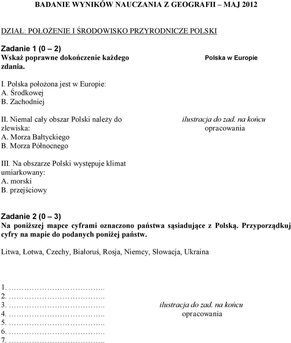 na końcu opracowania III. Na obszarze Polski występuje klimat umiarkowany: A. morski B.