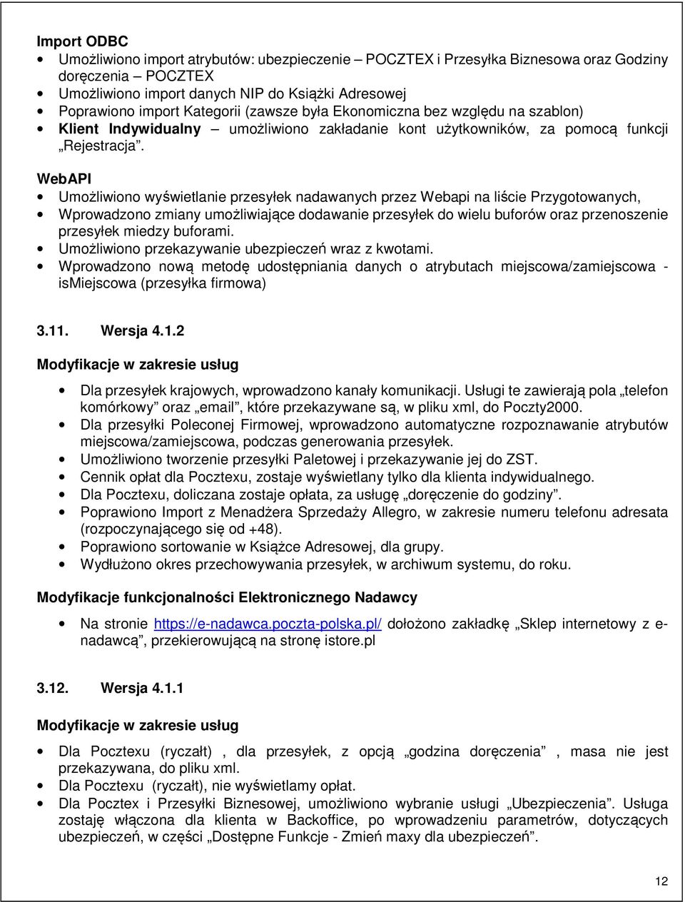 WebAPI Umożliwiono wyświetlanie przesyłek nadawanych przez Webapi na liście Przygotowanych, Wprowadzono zmiany umożliwiające dodawanie przesyłek do wielu buforów oraz przenoszenie przesyłek miedzy