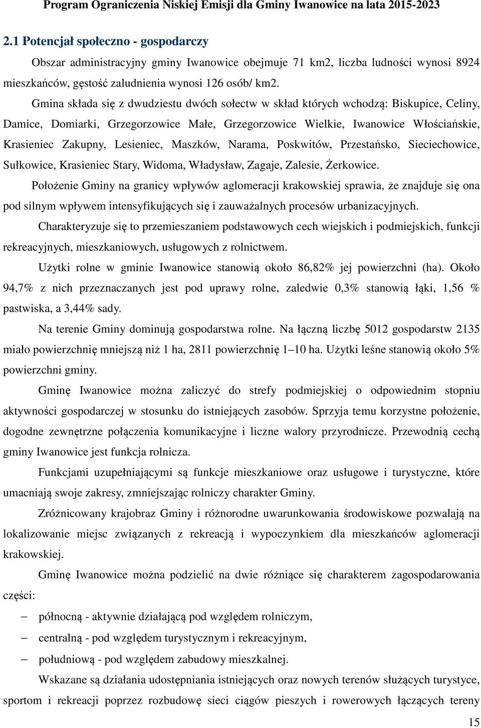 Lesieniec, Maszków, Narama, Poskwitów, Przestańsko, Sieciechowice, Sułkowice, Krasieniec Stary, Widoma, Władysław, Zagaje, Zalesie, Żerkowice.